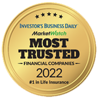 #1 Most Trusted Life Insurance Company in 2022 by Investor's Business Daily.